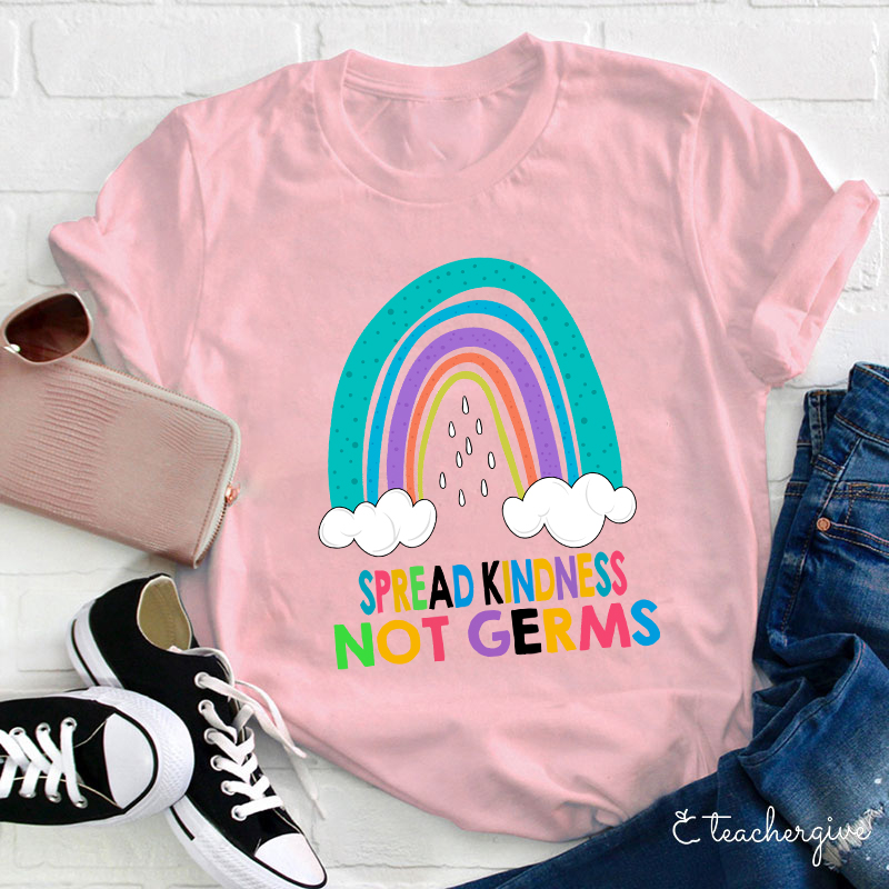 Spread Kindness Not Germs Teacher T-Shirt