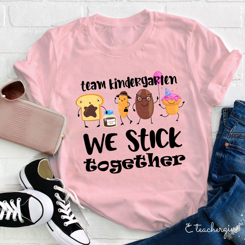 Personalized Grade Team Kindergarten We Stick Together Teacher T-Shirt