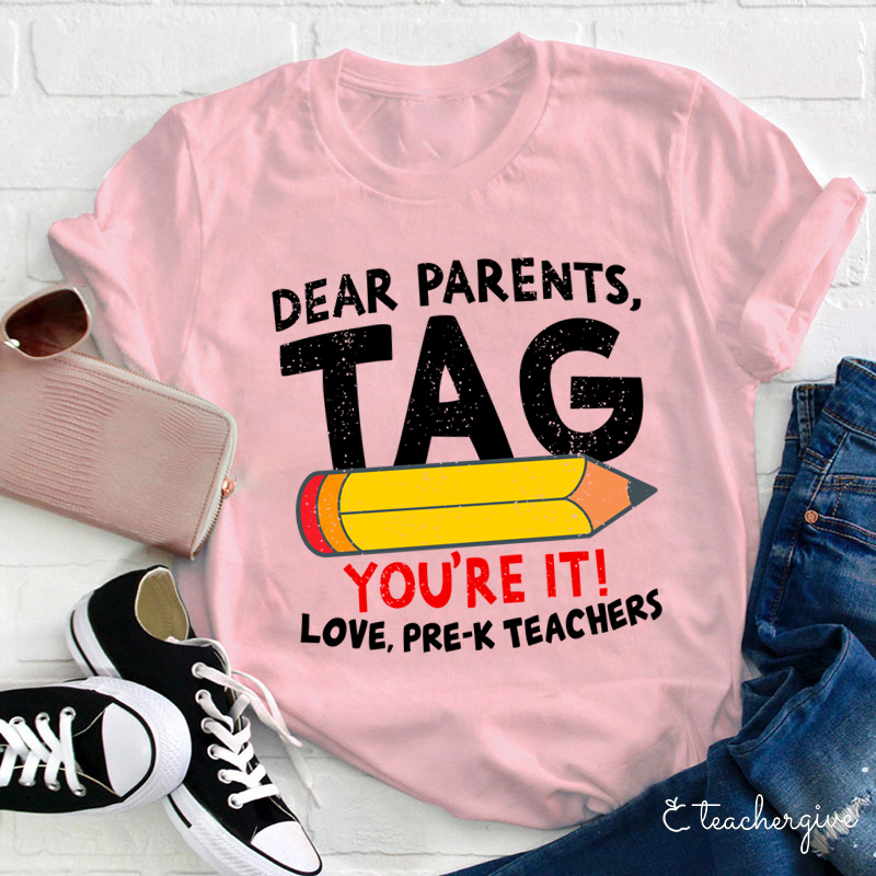 Personalized Dear Parents Tag You're It Teacher T-Shirt