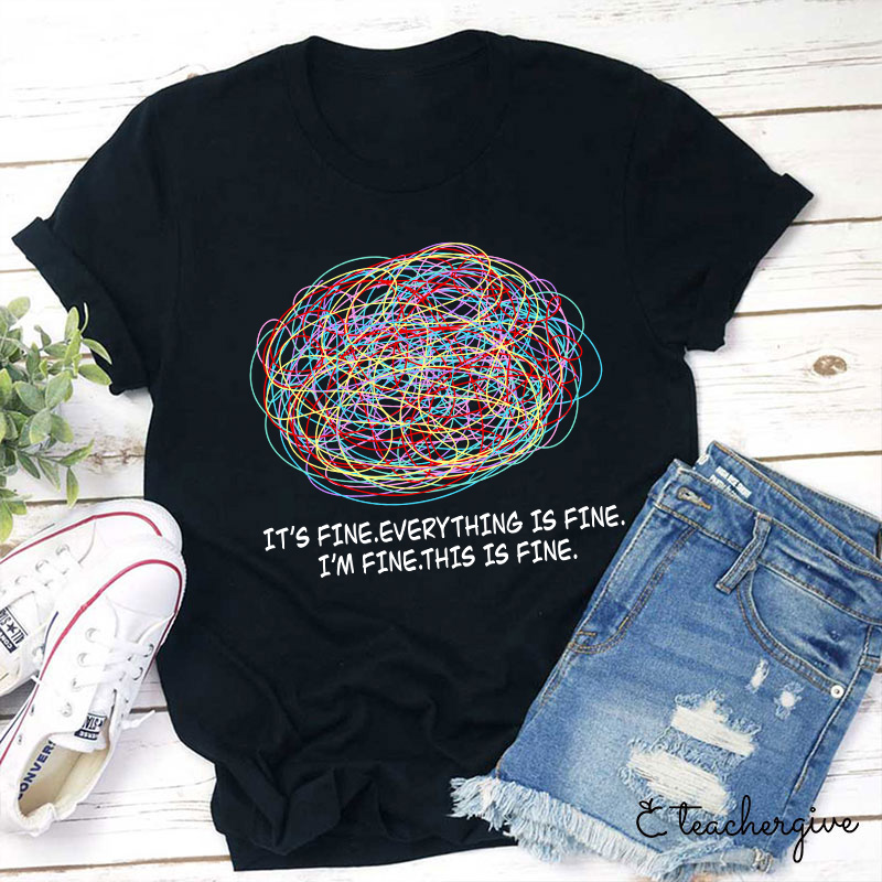 Ok I'm Fine T-Shirt-Teachergive