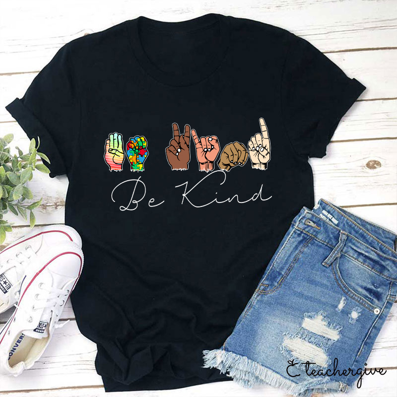 Sign Language Diversed Be Kind Teacher T-Shirt