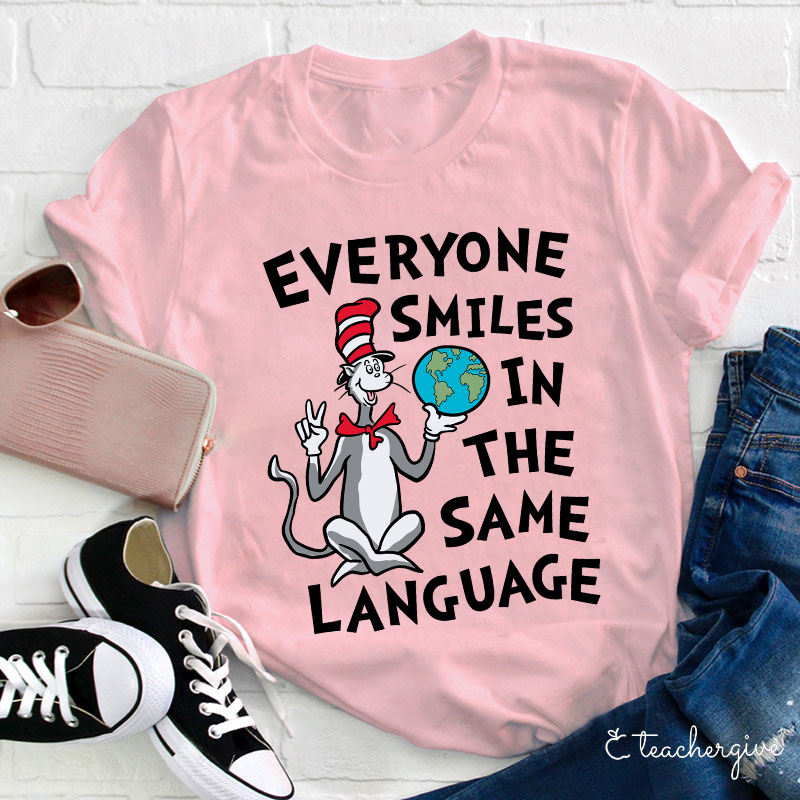 Everyone Smiles In The Same Language Teacher T-Shirt