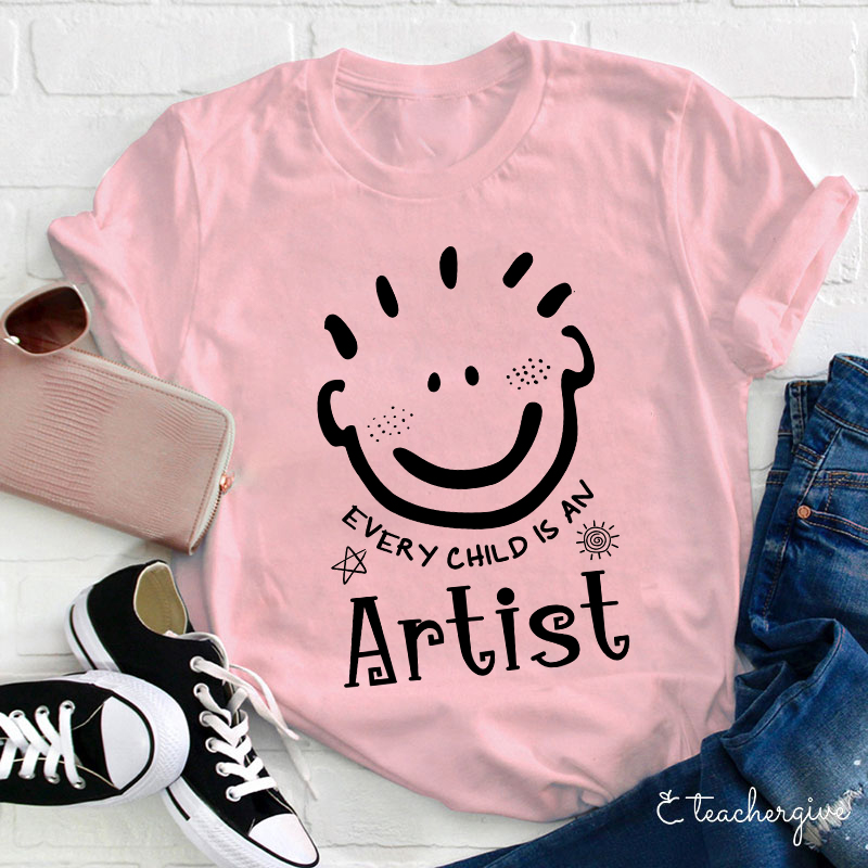 Every Child Is An Artist Teacher T-Shirt
