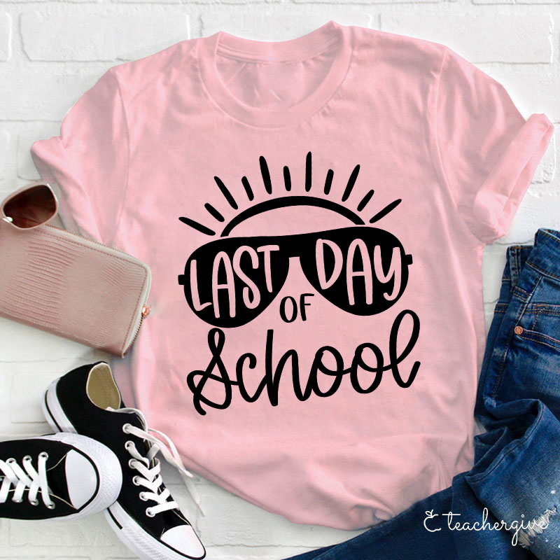 Last Day Of School Teacher T-Shirt