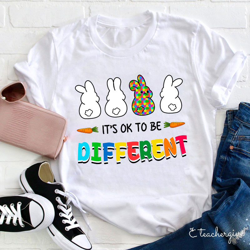 It's Ok To Be Different Teacher T-Shirt