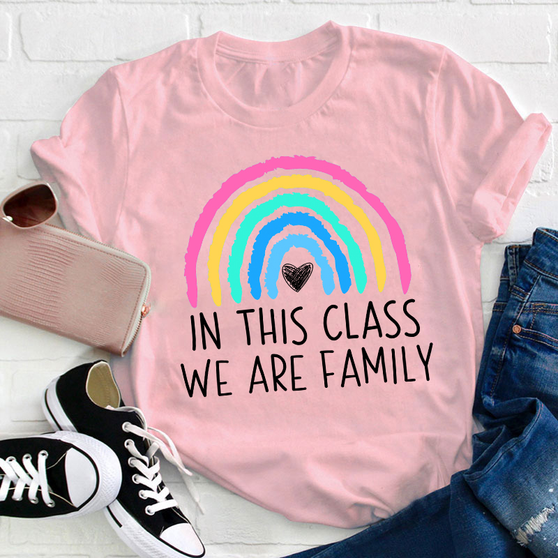 In This Class We Are Family Teacher T-Shirt