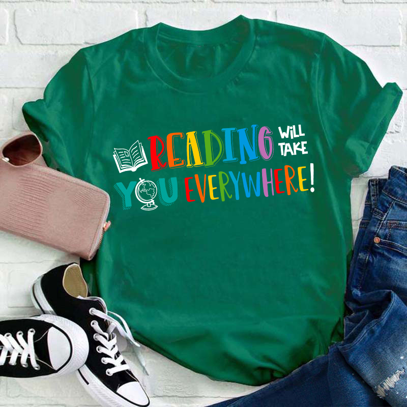 Reading Will Take You Everywhere Teacher T-Shirt