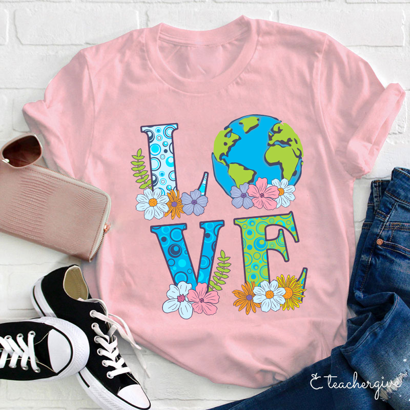 Love Earth Teacher T-Shirt