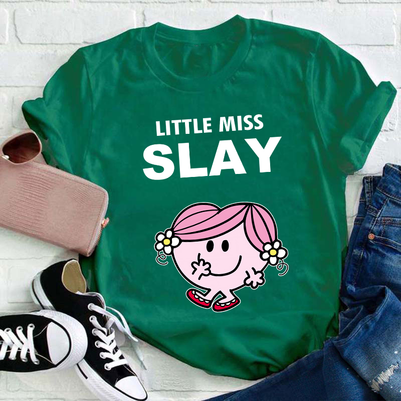 Little Miss Slay Teacher T-Shirt