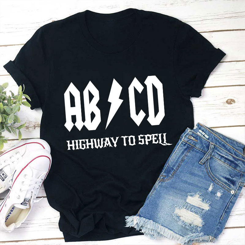 ABCD Highway To Spell Teacher T-Shirt