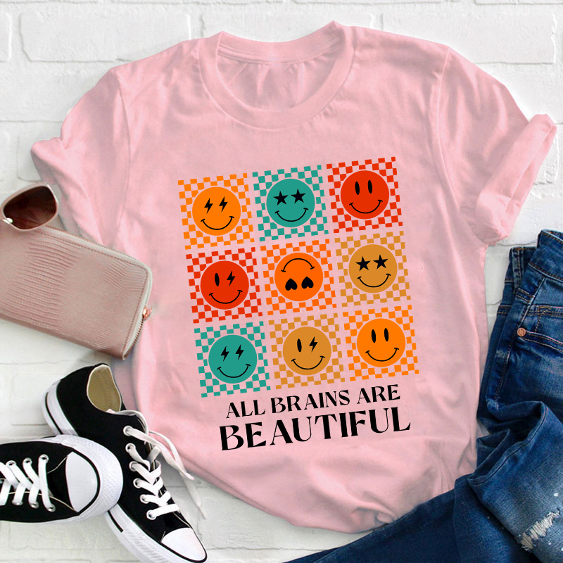 Smile All Brains Are Beautiful Teacher T-Shirt