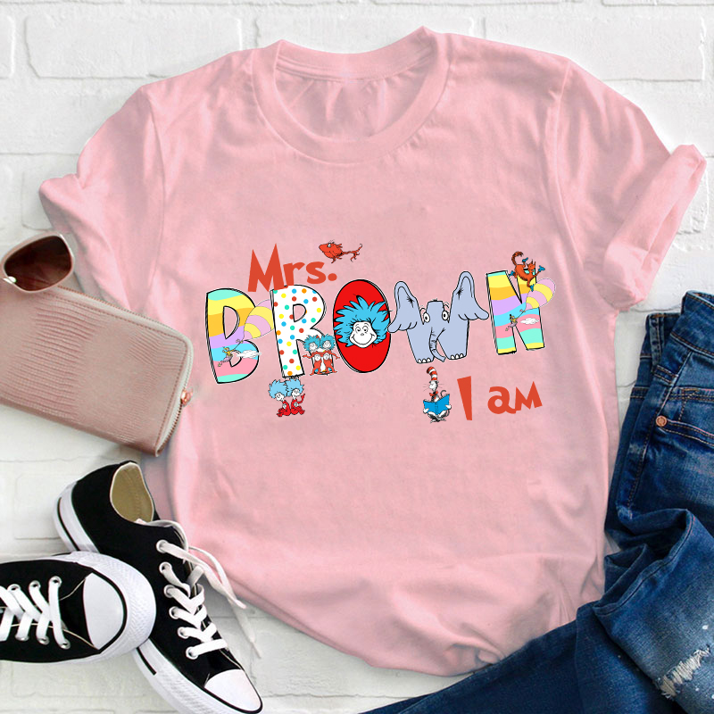 Personalized Name I Am Teacher T-Shirt