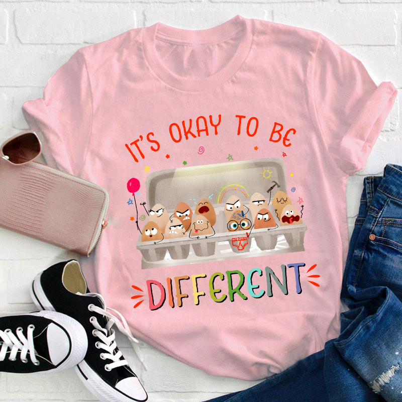 It's Okay To Be Different Teacher T-Shirt