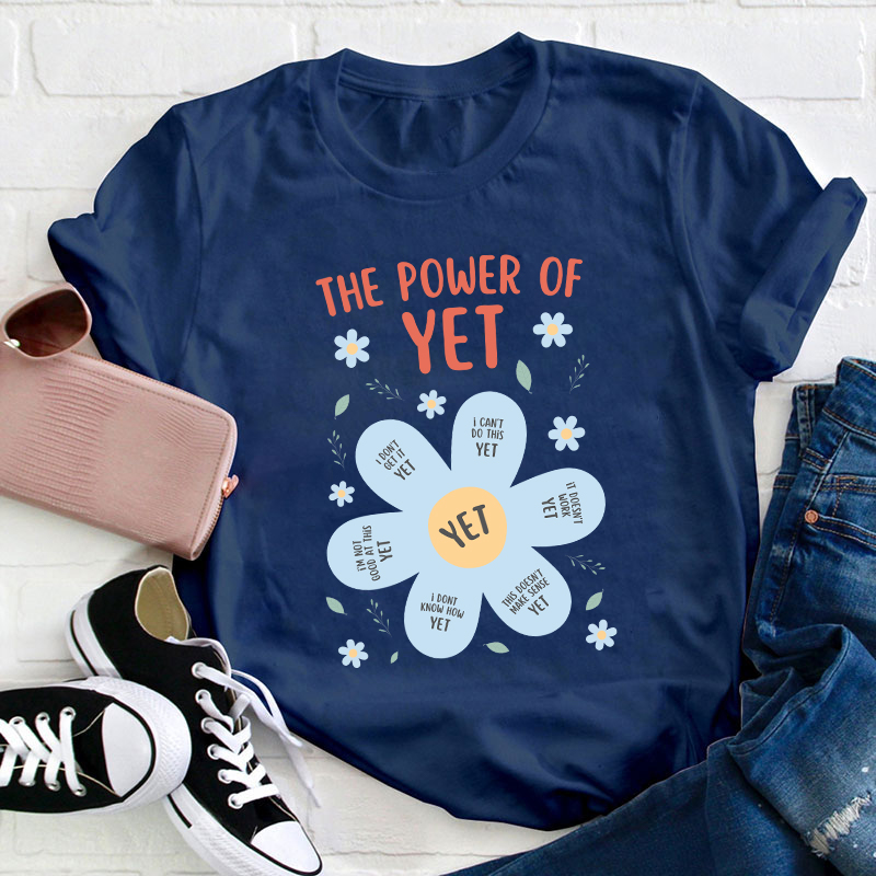The Power Of Yet Teacher T-Shirt