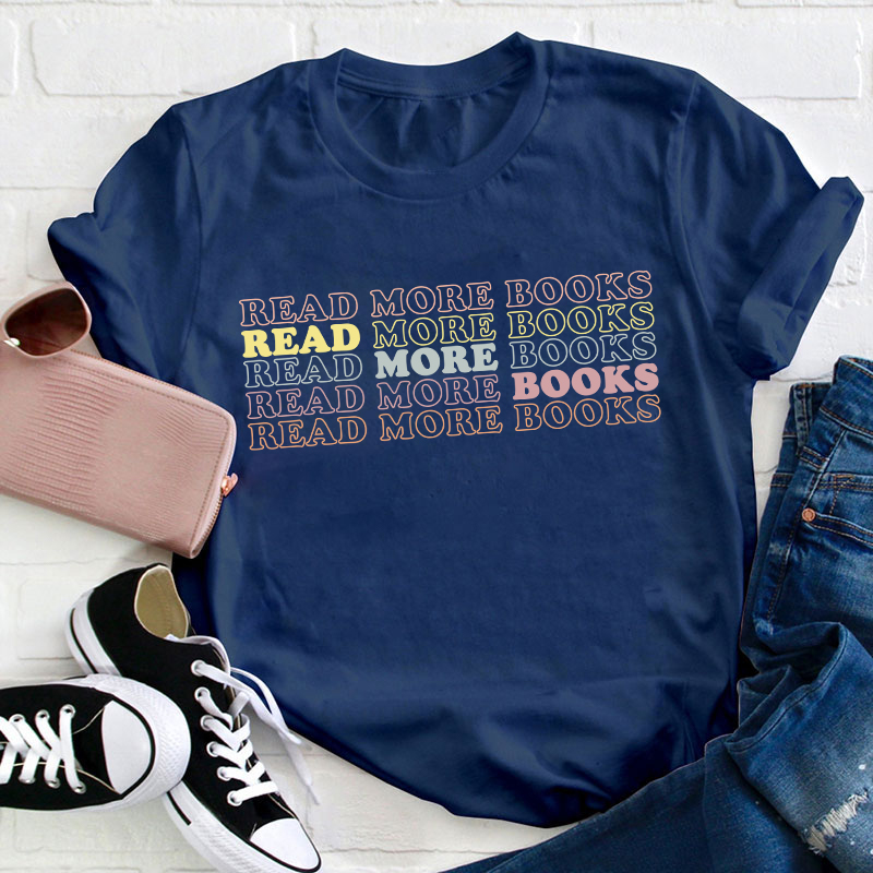 Read More Books Teacher T-Shirt