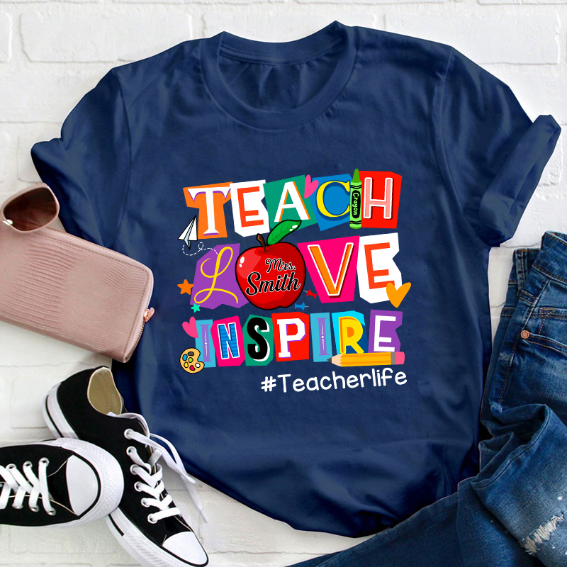 Personalized Teach Love Inspire Teacher T-Shirt