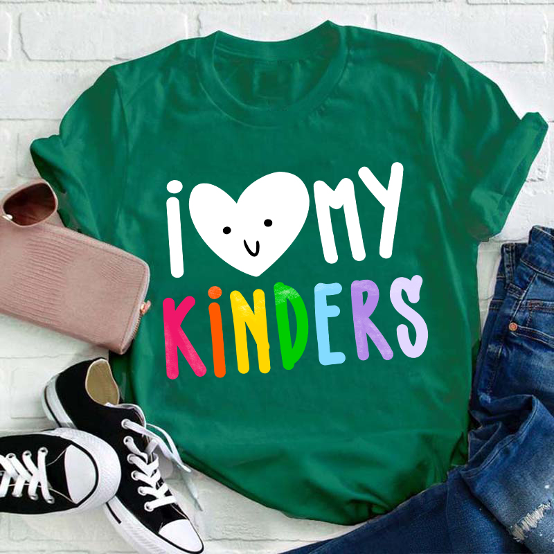 I Love My Kinders Teacher T-Shirt
