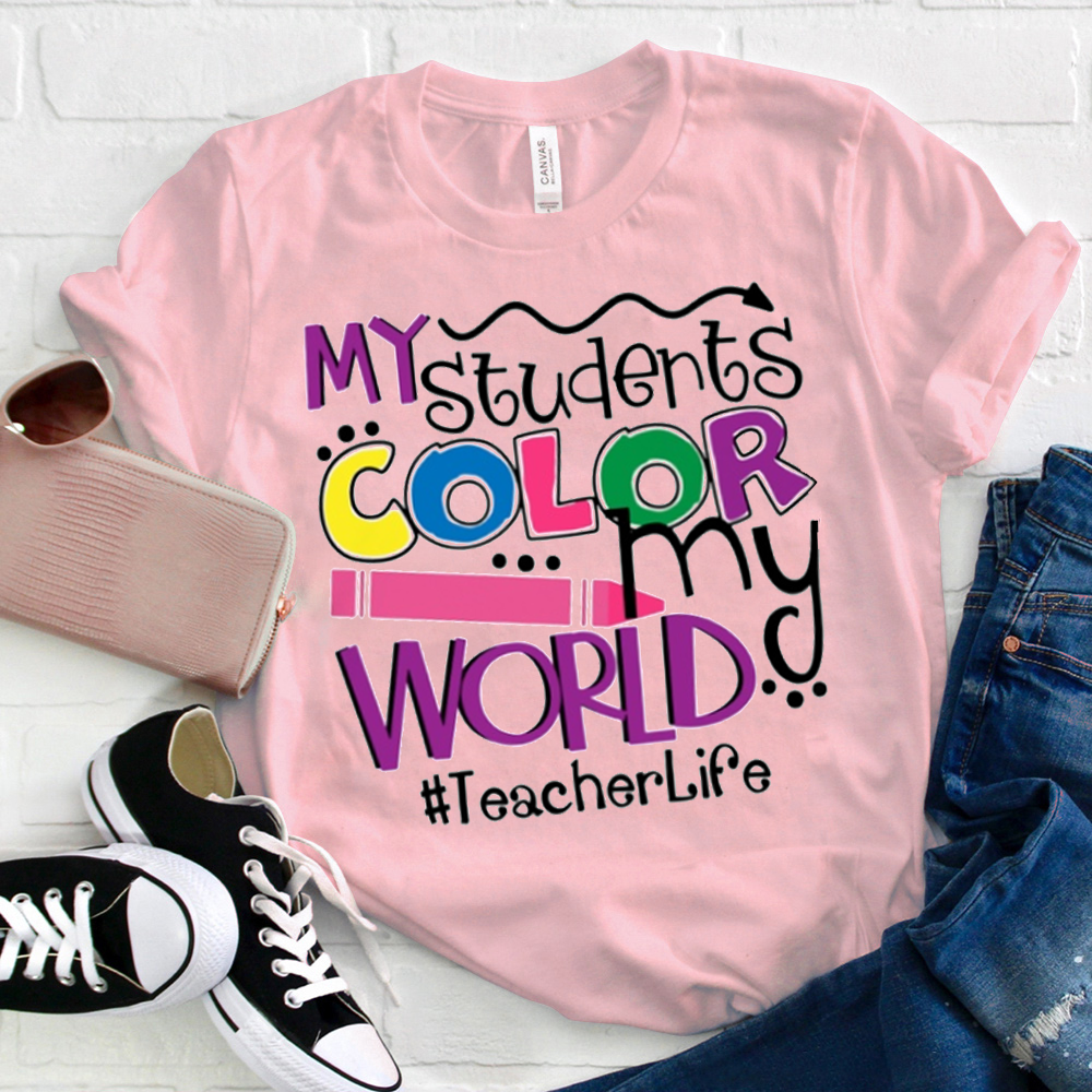 My Students Color My World T-Shirt