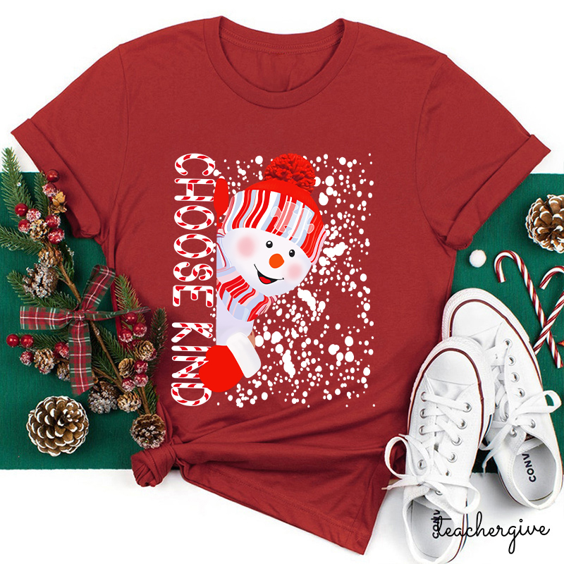 Choose Kind Snowman Teacher T-Shirt