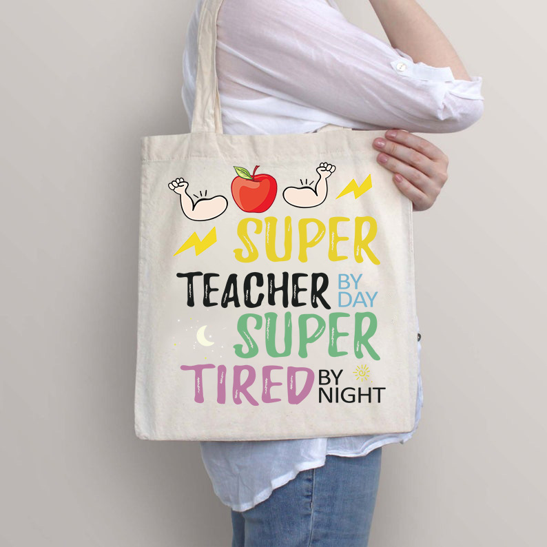 Super Teacher By Day Super Tired By Night Tote Bag