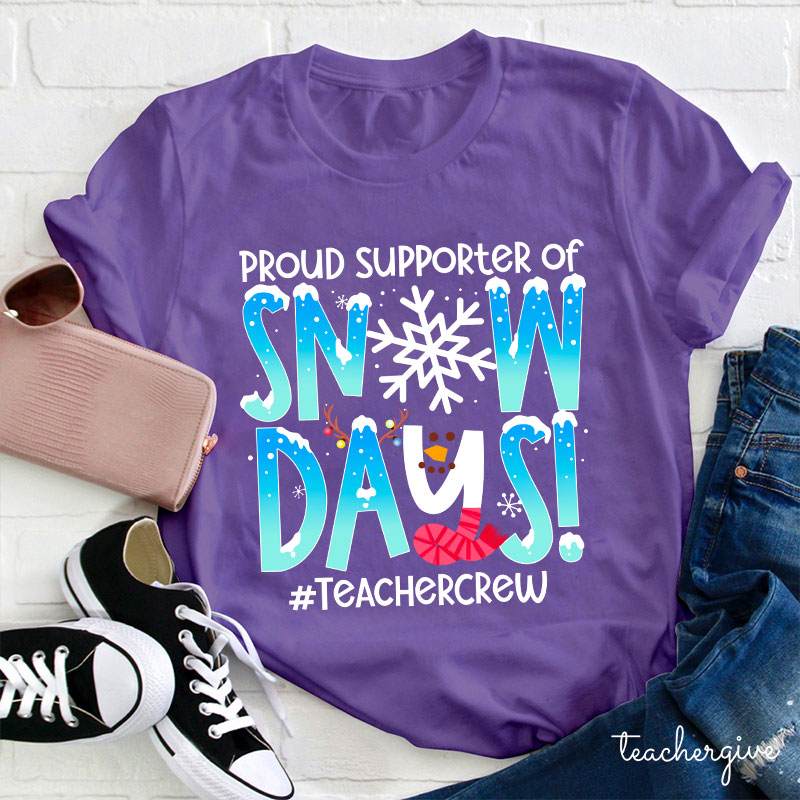 Proud Supporter Of Snow Days Teacher T-Shirt