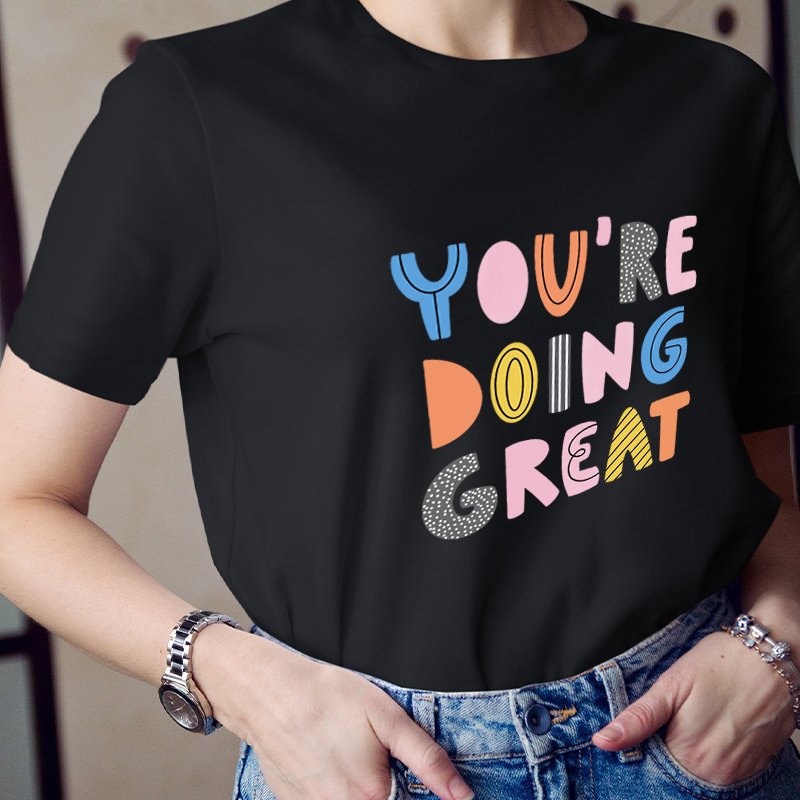 You're Doing Great T-Shirt