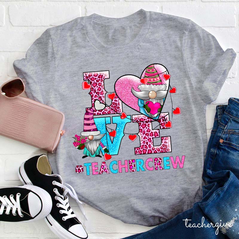 Love Teachercrew Teacher T-Shirt