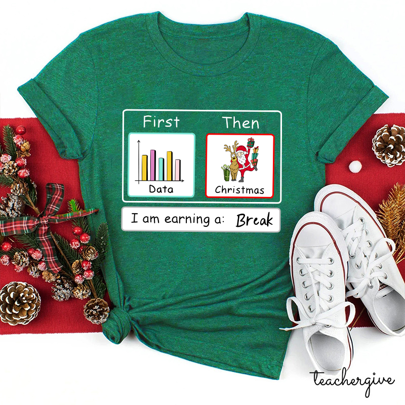 I Am Earning A Break Teacher T-Shirt