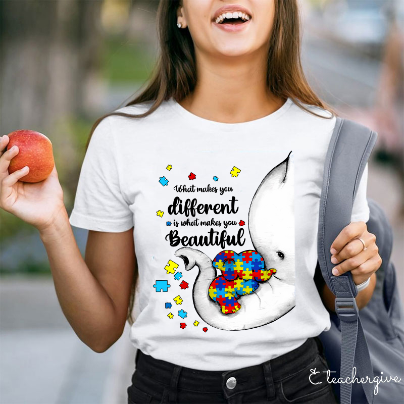 What Makes You Different Is What Makes You Beautiful Teacher T-Shirt