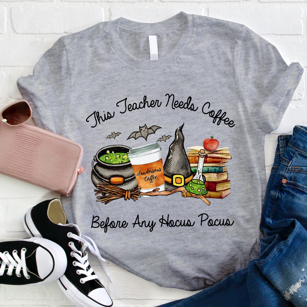 This Teacher Needs Coffee Before Any Hocus Pocus Teacher T-Shirt