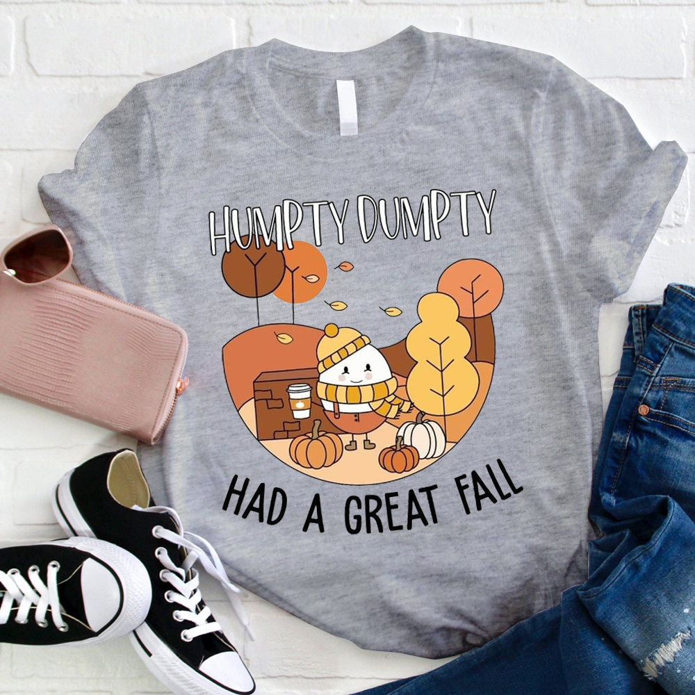 Humpty Dumpty Had A Great Fall T-Shirt