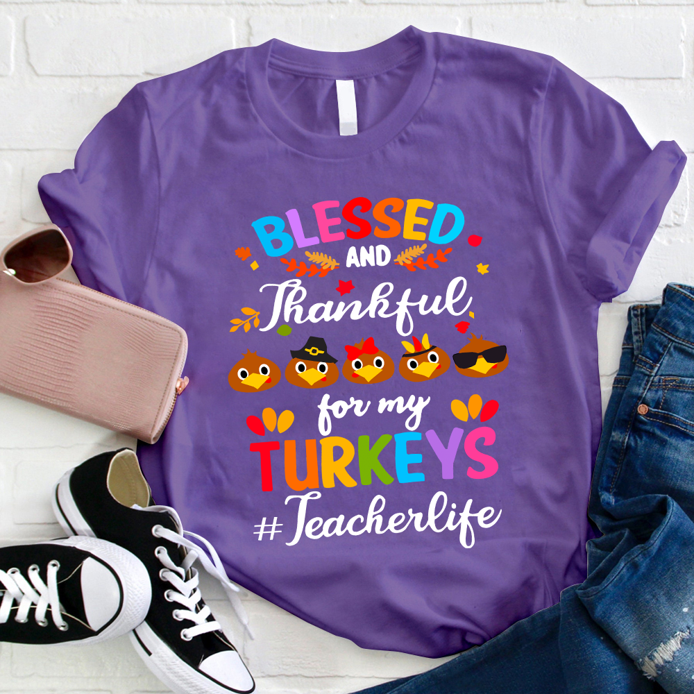 Blessed And Thankful For My Little Turkeys Teacher T-Shirt