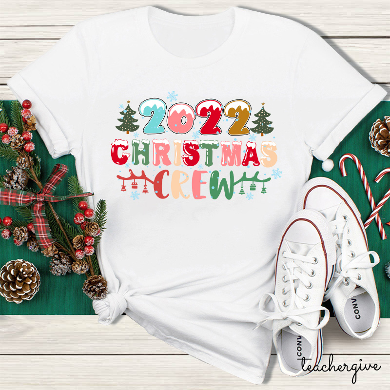 2022 Christmas Crew Teacher T-Shirt