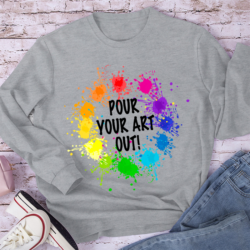 Pour Your Art Out Long Sleeve T-Shirt