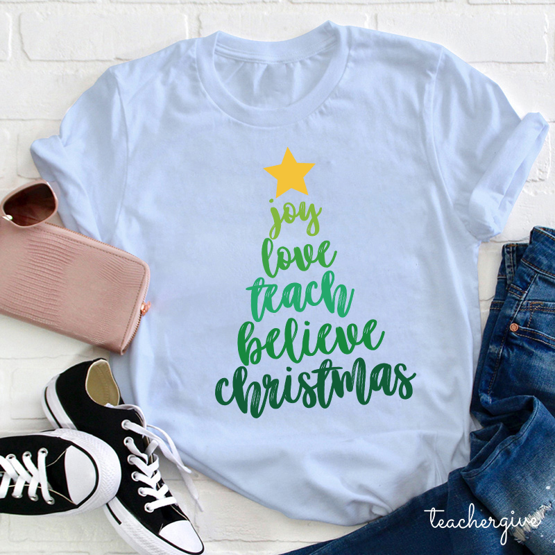 Joy Love Teach Believe Christmas Teacher T-Shirt