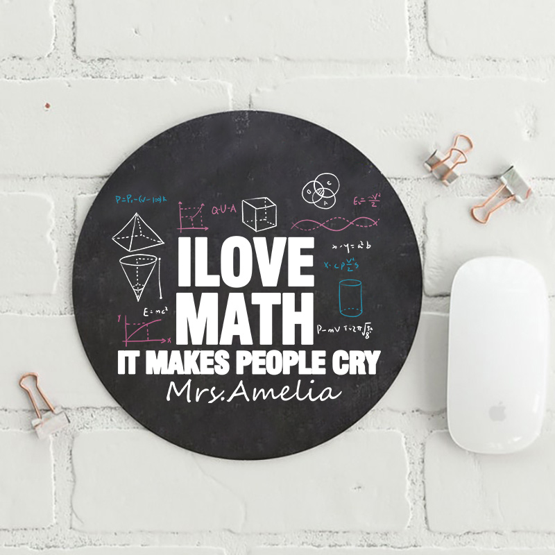 Personalized I Love Math It Makes People Cry Teacher Round Mouse Pad