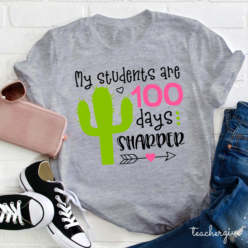 My Students Are 100 Days Sharper Teacher T-Shirt