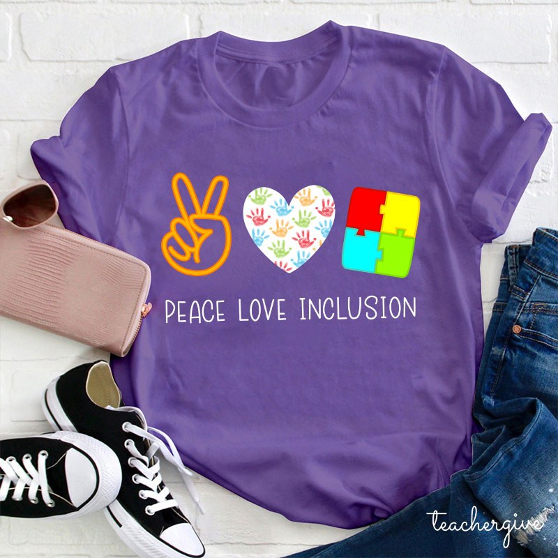 Peace Love Inclusion Teacher T-Shirt