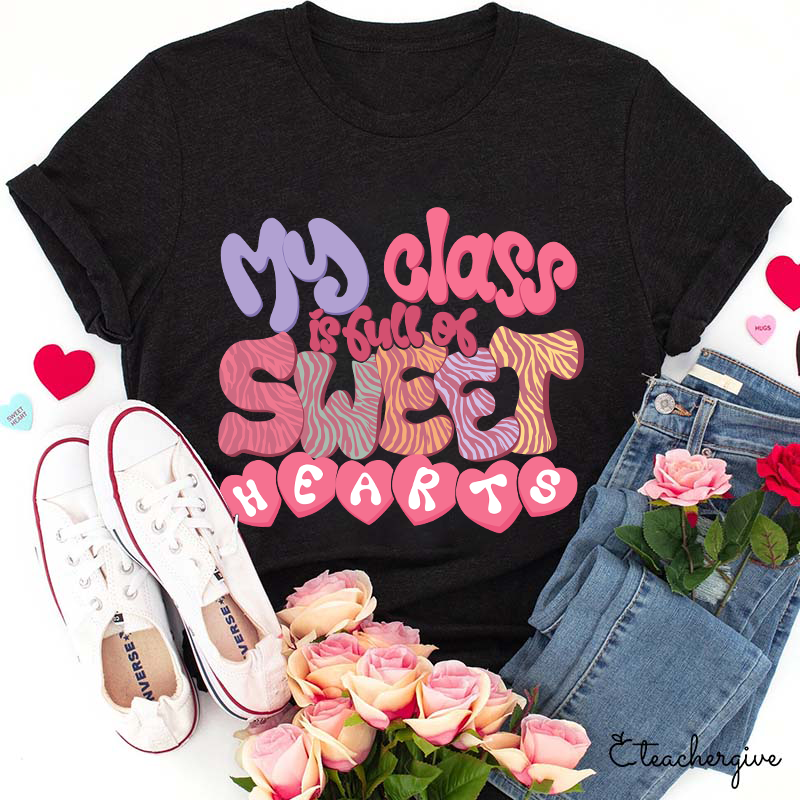 Tiger Stripes My Class Is Full Of Sweet Hearts Teacher T-Shirt