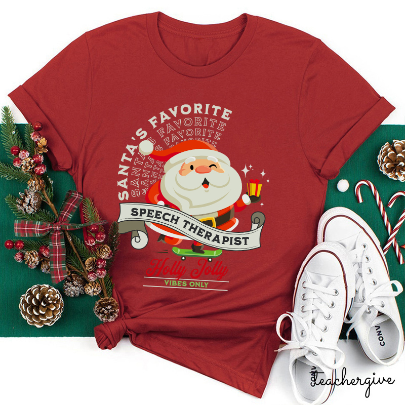 Santa's Favorite Speech Therapist Holly Jolly Vibes Only Teacher T-Shirt