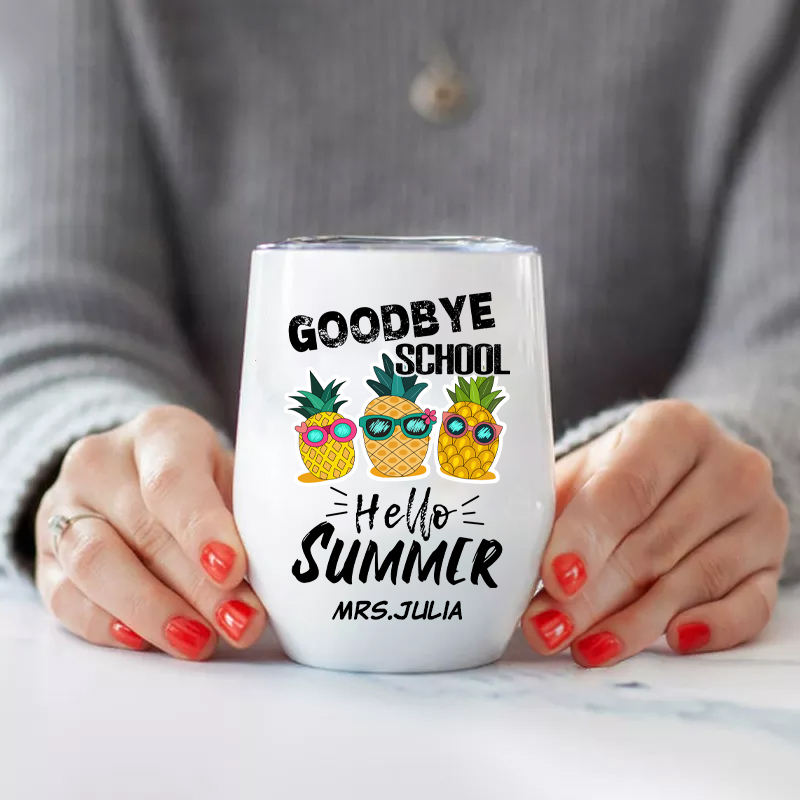 Goodbye School Hello Summer Pineapple  Wine Tumbler