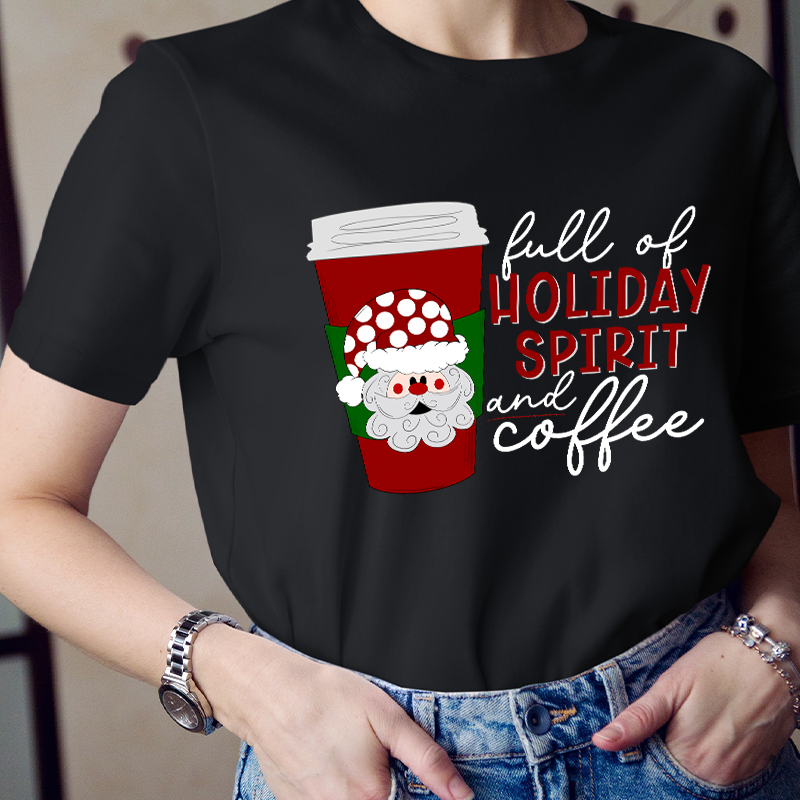 Full Of Holiday Spirit And Coffee Teacher T-Shirt