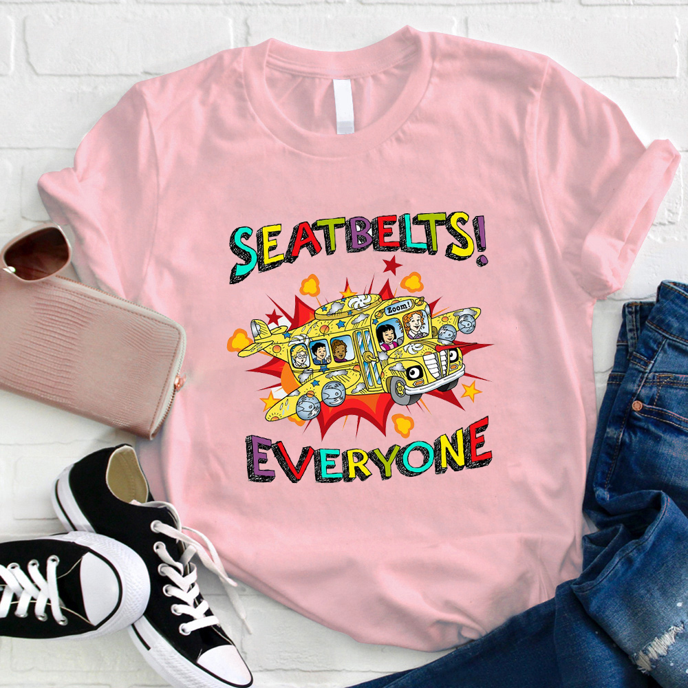 Fasten Your Seatbelts Everyone T-Shirt
