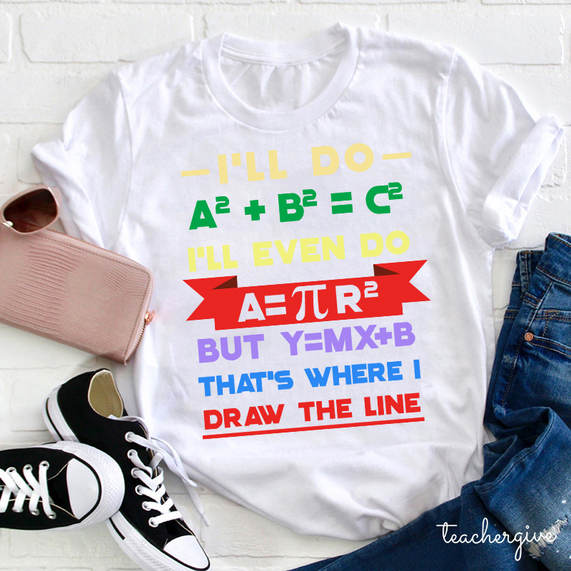 That's Where I Draw The Line Teacher T-Shirt
