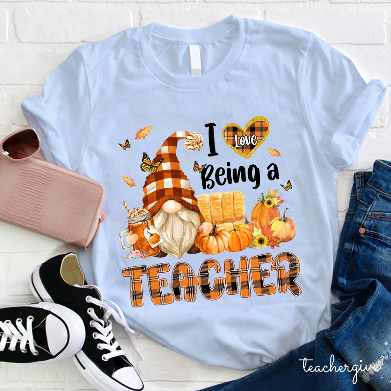 I Love Being A Teacher Gnomes Teacher T-Shirt