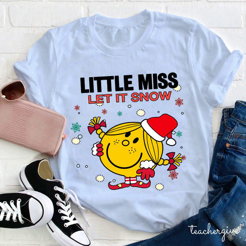 Little Miss Let It Snow Teacher T-Shirt