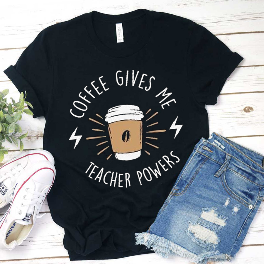 Coffee Gives Me Teacher Powers Coffee Cup T-Shirt