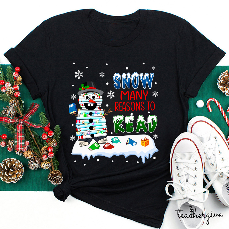 Snow Many Reasons To Read Teacher T-Shirt