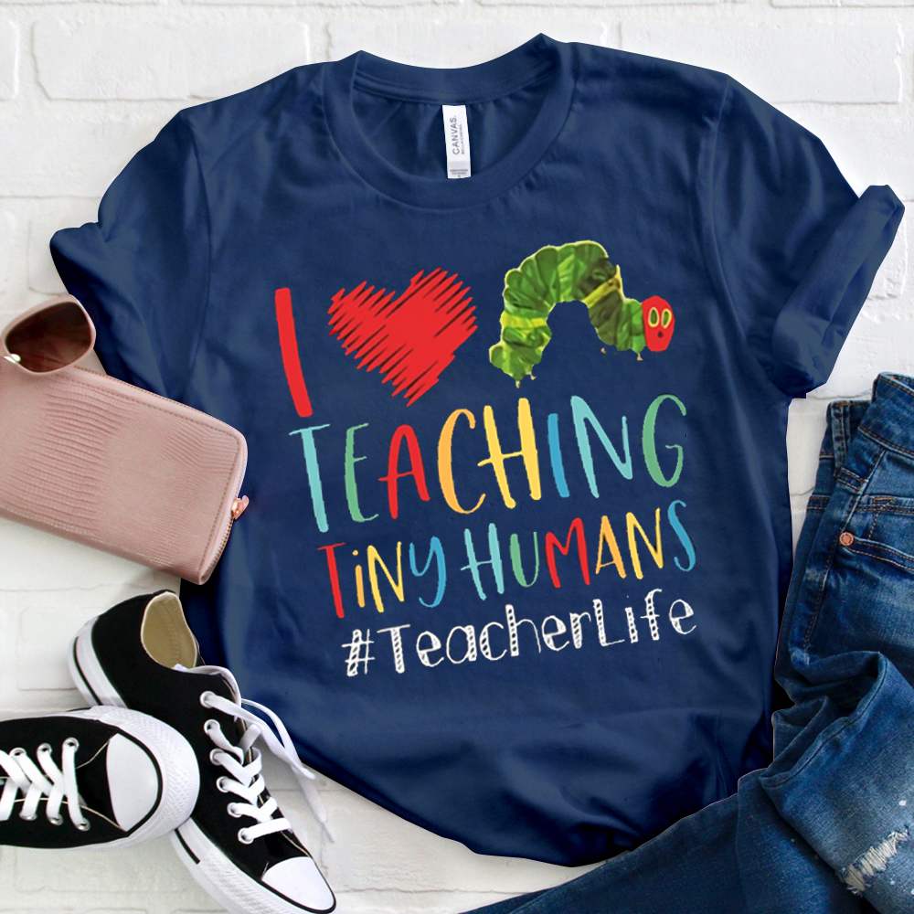 I Love Teaching Tiny Humans Cartoon Caterpillar   T-Shirt