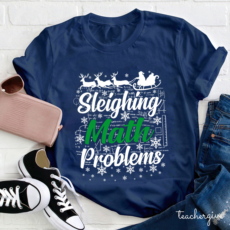 Sleighing Math Problems Teacher T-Shirt